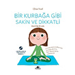 Bir Kurbaa Gibi Sakin ve Dikkatli cretsiz Meditasyon ve Yoga CDsiyle birlikte Eline Snel Pegasus Yaynlar