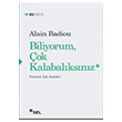 Biliyorum ok Kalabalksnz Alain Badiou Sel Yaynclk