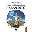 Anadolu Aydnlanma Erenlerinden Hasan Dede Yunus Koak Dorlion Yaynevi