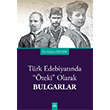Trk Edebiyatnda teki Olarak Bulgarlar Gzde zlem Dora Basm Yayn