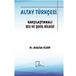 Altay Trkesi Karlatrmal Ses ve ekil Bilgisi Abdullah Elcan Gece Akademi
