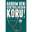 Rabbim Beni Doktorlardan Koru! smail Hakk Aydn Girdap Kitap