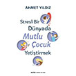 Stresli Bir Dnyada Mutlu ocuk Yetitirmek Ahmet Yldz Alfa Yaynlar