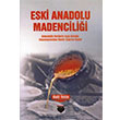 Eski Anadolu Madencilii Halil Tekin Bilgin Kltr Sanat Yaynlar