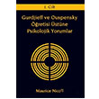 Gurdjieff ve Ouspensky retisi stne Psikolojik Yorumlar 1. Cilt Maurice Nicoll Bilyay Yaynclk