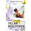 Yllar Bekleyemem Mehmet Akn Altu Sokak Kitaplar Yaynlar