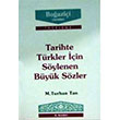 Tarihte Trkler iin Sylenen Byk Szler M. Turhan Tan Boazii Yaynlar