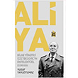Aliya - Bilge Ynetici zzetbegovi`in Entelektel Dnyas Yusuf Yavuzylmaz ra Yaynlar