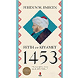 Fetih ve Kyamet 1453 Feridun M. Emecen Kap Yaynlar