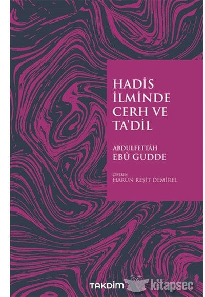 Hadis lminde Cerh ve Tadil Abdulfettah Ebu Gudde Takdim