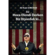 Siz Hoca Efendi Derken Biz Dnyorduk ki Ali hsan Grcihan Ceren Yaynclk