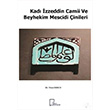 Kadı İzzeddin Camii ve Beyhekim Mescidi Çinileri Mine Erdem Gece Akademi