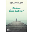 Kader Mi zgr rade Mi? Koray Tulgar Mona Kitap