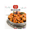 Bulgur En yi 100 Tarif Kolektif Turkuvaz Kitap
