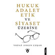 Hukuk Adalet Etik Ve Siyaset zerine Vedat Ahsen Coar Dorlion Yaynevi