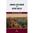 Osmanl Son Dnemi ve Byk Gler Hseyin Vehbi mamolu Kriter Yaynlar