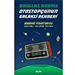 Radyo Tiyatrosu Otostopunun Galaksi Rehberi Douglas Adams Alfa Yaynlar