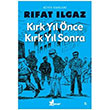 Krk Yl nce Krk Yl Sonra Rfat Ilgaz nar Yaynlar