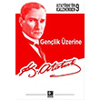 Genlik zerine Mustafa Kemal ATATRK Kaynak Yaynlar