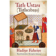 Tatl Ustas Tatlcba Hadiye Fahriye Cinius Yaynlar
