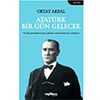 Atatrk Bir Gn Gelecek Oktay Akbal Telgrafhane Yaynlar