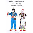Folk Costumes Of Turkey A Paper Doll Book Amy Chaple itlembik Yaynevi