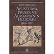 Avusturya Prusya ve Almanyann Oluumu 1806 1871 John Breuilly letiim Yaynevi