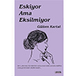 Eskiyor Ama Eksilmiyor Glten Kartal Librum Kitap