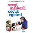Sevgi Merkezli Çocuk Eğitimi Vehbi Vakkasoğlu Ensar Neşriyat