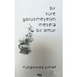 Bir Sre Grmeyelim Mesela Bir mr Muhammed Ylmaz Boy Yaynlar