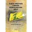 Suriye Krizinde Lbnan Hizbullahnn Rol mer Kahraman Gece Akademi