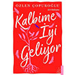 Kalbime yi Geliyor zlen opurolu Destek Yaynlar