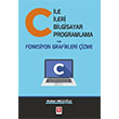 C ile leri Bilgisayar Programlama ve Fonksiyon Grafikleri izme Atakan Abuolu Ekin Basm Yayn