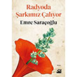 Radyoda arkmz alyor Emre Saraolu Doan Kitap