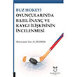 Buz Hokeyi Oyuncularnda Batl nan ve Kayg likisinin ncelenmesi Muhammet rfan Kurudirek Akademisyen Kitabevi
