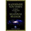 Kaderimize Yn Veren Evren Yasalar ve Kuantum Bilgelik Sezaver Seki Ray Yaynclk