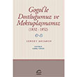 Gogol le Dostluumuz ve Mektuplamamz 1832 1852 Sergey Aksakov letiim Yaynevi