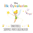 Disney Tinkerbell Sürpriz Parti Düzenliyor İlk Öykülerim Doğan Egmont Yayıncılık