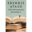 Trk Romannda Bir Gezinti Erendiz Atas Can Yaynlar