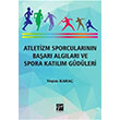 Atletizm Sporcularnn Baar ve Spora Katlm Gdleri Yeim Kara Gazi Kitabevi