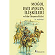 Mool Bat Avrupa likileri ve slam Dnyasna Etkileri Adil Hilal Selenge Yaynlar