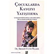 Çocuklarda Kaygıyı Yatıştırma Bridget Flynn Walker Diyojen Yayıncılık