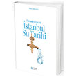 Osmanl Dnemi stanbul Su Tarihi Ahmet Tabakolu Marmara Belediyeler Birlii Kltr Yaynlar