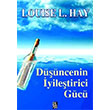 Dncenin iyiletirici Gc Louise L. Hay Diyojen Yaynclk