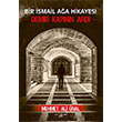 Demir Kapnn Ard Bir smail Aa Hikayesi Mehmet Ali nal Sokak Kitaplar Yaynlar