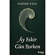 Ay Eskir Gn Irken Fadime Uslu Can Yaynlar