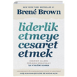 Liderlik Etmeye Cesaret Etmek Brene Brown Butik Yaynlar