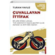 uvallayan ttifak 60 Yllk ttifakn k, Trk Askerlerinin Bana Geirilen uval, Darbeler ve AKP-ABD likileri Turan Yavuz Destek Yaynlar