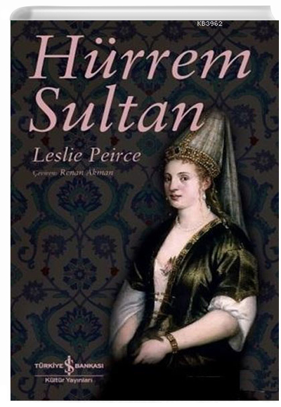 Hrrem Sultan Leslie Peirce  Bankas Kltr Yaynlar