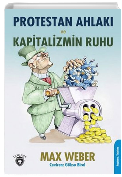 Protestan Ahlak ve Kapitalizmin Ruhu Max Weber Dorlion Yaynevi